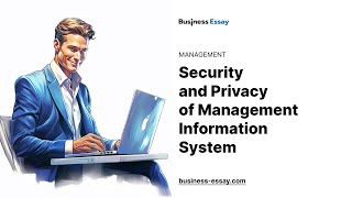 Security and Privacy of Management Information System - Essay Example