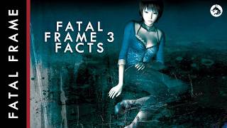 25 Facts about Fatal Frame 3 (Fatal Frame Lore)