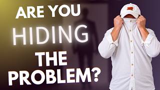 5 Signs You're Hiding a Problem Instead of Handling It