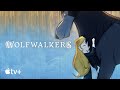 Wolfwalkers — Official Trailer l Apple TV+