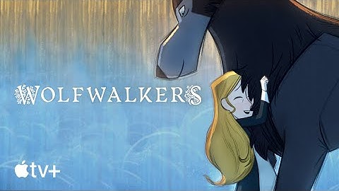 Wolfwalkers — Official Trailer | Apple TV