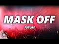 Future - Mask Off (Lyrics)