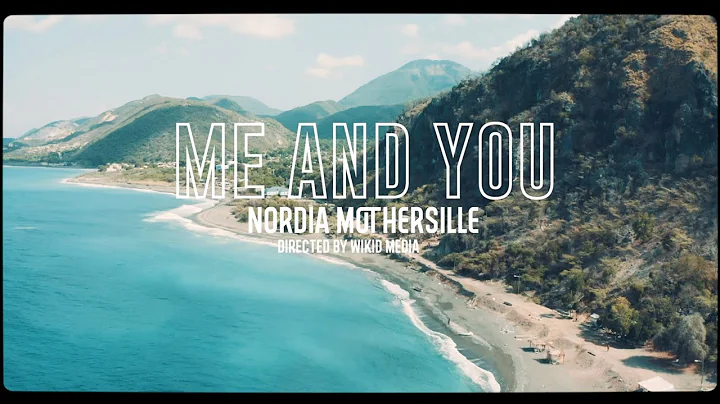 Nordia Mothersille - Me and You (Official Video)
