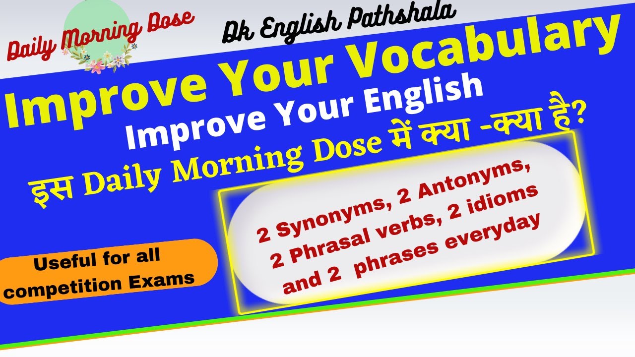 Synonyms, Antonyms, Phrasal Verbs,Idioms II Develop your English II