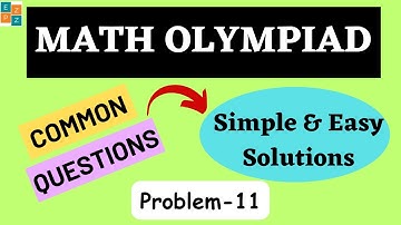COMMON MATH OLYMPIAD QUESTIONS - 11 || WITH COMPLETE SOLUTION || MOEMS || IJMO || NLMC