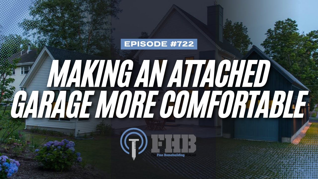 Make an Attached Basement Garage More Comfortable and Code-Compliant | FHB Podcast Episode 722