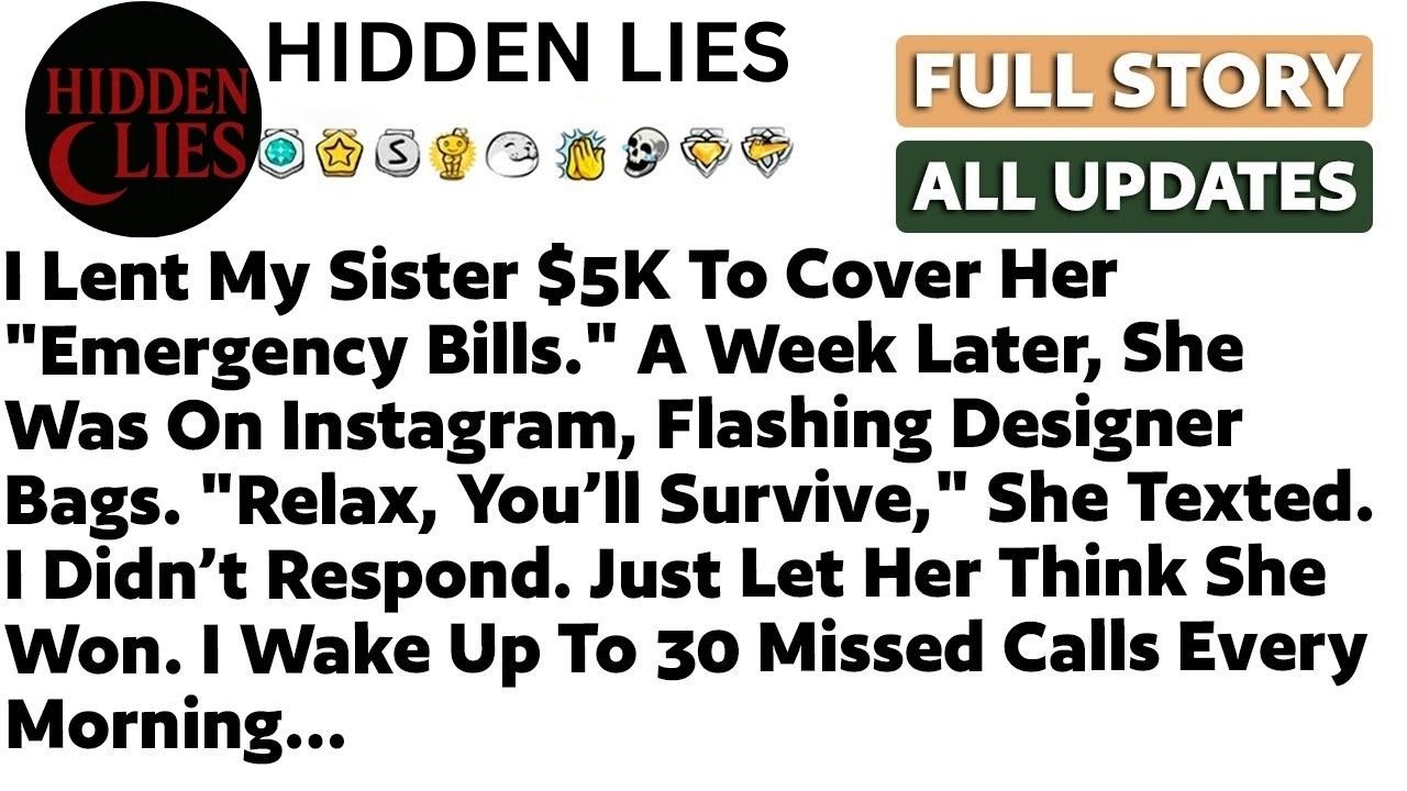 I Lent My Sister $5K To Cover Her 
