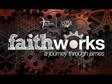 sermons4kids FaithWorks: A Study of James - Faith Works For God's Will - The CORE - July 24 2016