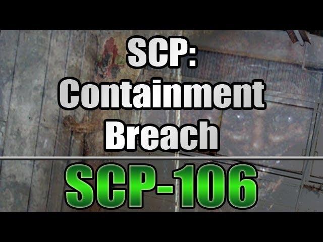SCP: Containment Breach v0.6.4 - SCP-106 (The Old Man) 