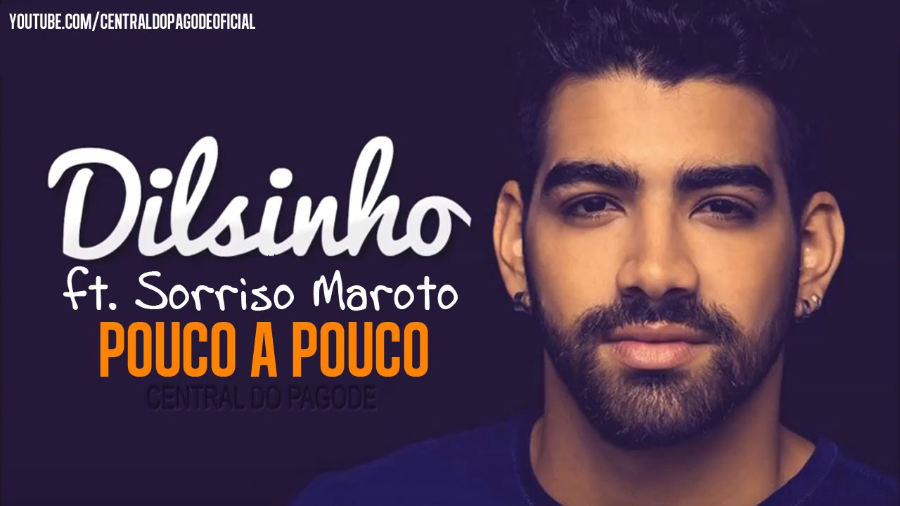 Dilsinho e Sorriso Maroto - Pouco a Pouco - YouTube