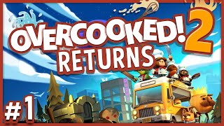 WE'RE STARTING OVER!! - Overcooked 2 Returns - Ep1