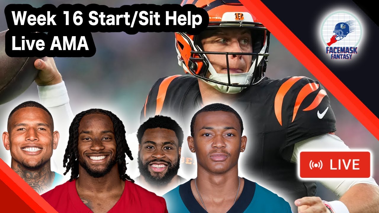 Week 16 Start/Sit Help: Live AMA