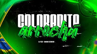 COLORADITA ARROCHA -  [TikTok Viral PUTERIA] - Damian Escudero Ft. Dj Feed