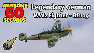 60 Seconds Of Awesome:  German Messerschmitt Bf.109