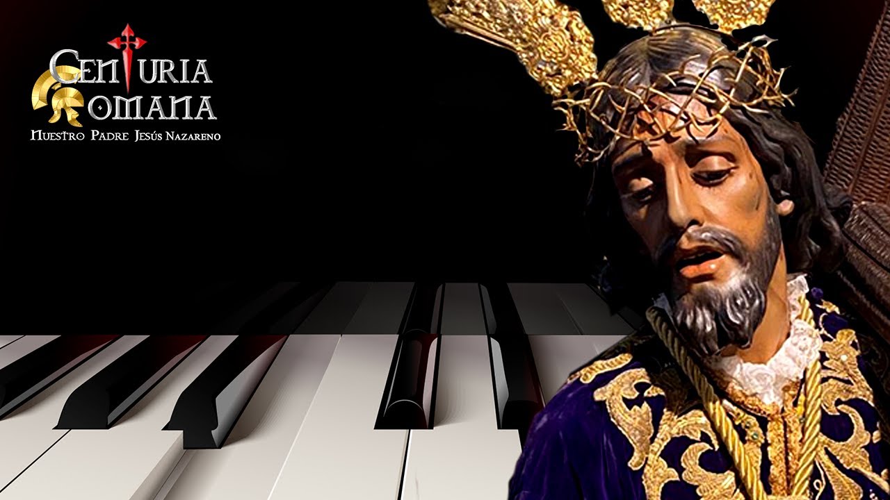 La Centuria... música, fe y pasión. - NUESTRO PADRE JESÚS CAÍDO