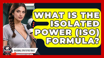 What Is The Isolated Power (ISO) Formula? - Baseball Statistics Vault