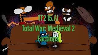 [15.ai TF2] THE MERCS ARE ARGUING ABOUT TOTAL WAR MEDIEVAL 2