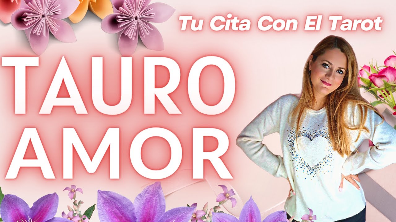 TAURO♉AMOR ️ !!UN NUEVO AMOR LLEGA A TU VIDA APROVECHA ESTA OPORTUNIDAD ...