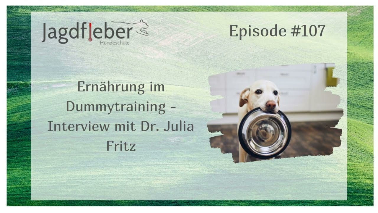 P107: Ernährung im Dummytraining - Interview mit Dr. Julia Fritz
