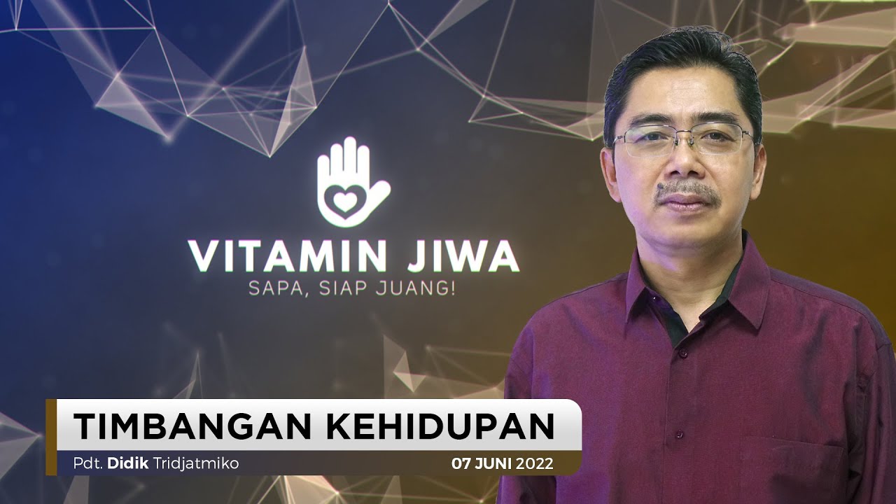 VITAMIN JIWA | TIMBANGAN KEHIDUPAN | Pdt. Didik Tridjatmiko