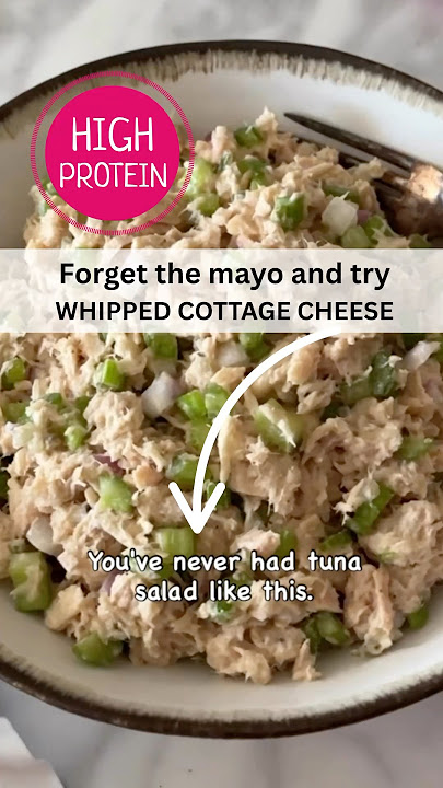High Protein Tuna Salad With Whipped Cottage Cheese. Don’t Miss it!