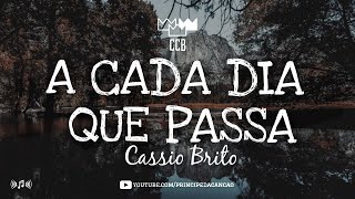 Video thumbnail of "Hinos avulsos CCB - A cada dia que passa - Cássio Brito"