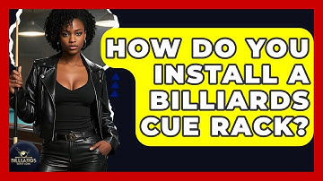 How Do You Install A Billiards Cue Rack? - Billiards Hustlers