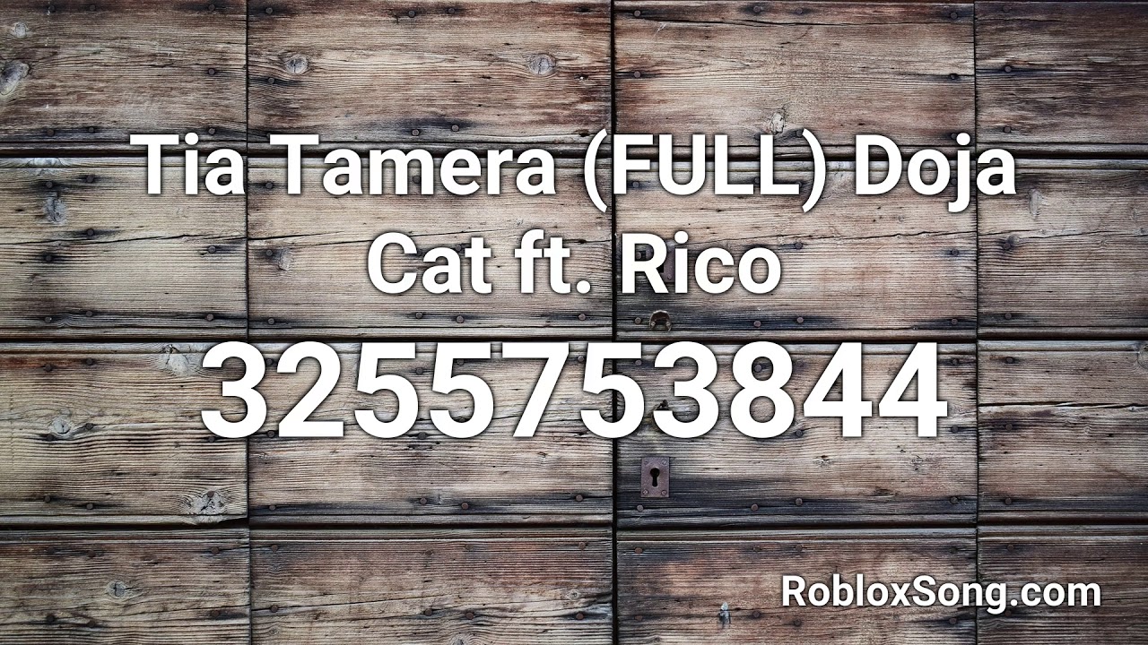 Tia Tamera Full Doja Cat Ft Rico Roblox Id Roblox Music Code
