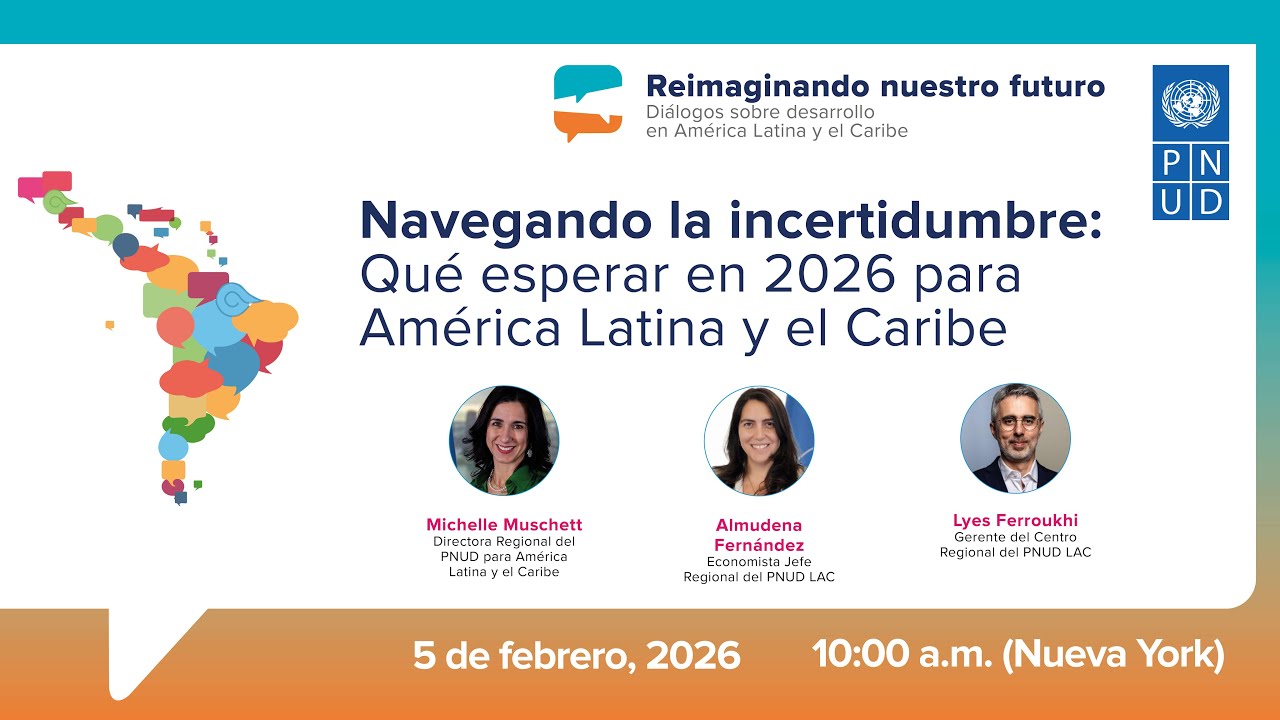 Navegando la incertidumbre: Qué esperar en 2026 para América Latina y el Caribe
