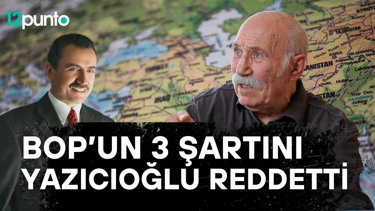 Nurullah Efe Ankut: BOP’un 3 Şartı, Yazıcıoğlu'nun Reddi ve Ölümü