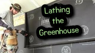 Lathing the Greenhouse - How to Lath for Plastering or Stucco - Greenhouse Build #6