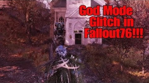 God Mode Glitch in Fallout76!!!