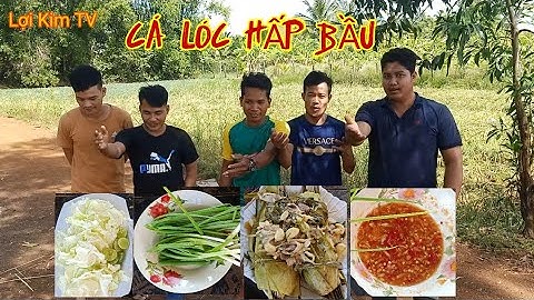 CÁ LÓC HẤP BẦU MÓN ĂN ĐỒNG QUÊ