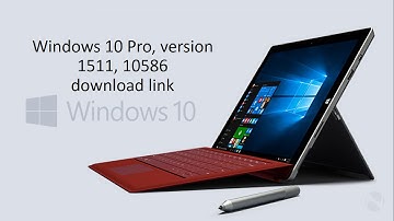 Windows 10 Pro, version 1511, 10586  iso download link