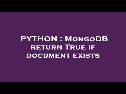 PYTHON : MongoDB return True if document exists