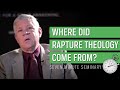 Where Did Rapture Theology Come From? Ben Witherington III