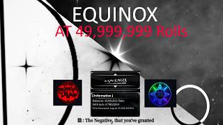 I rolled Equinox at 49,999,999 Rolls [Sol's RNG]