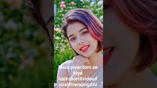#tech maine piyar tomse kiya hai#short#video#viral#trending#Ai