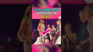 El chisme de Thalia y Becky.