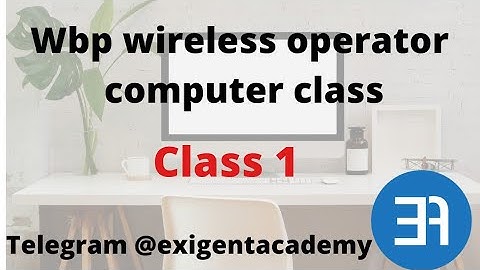 General knowledge of computer | wbp wireless operator computer class| exigent academy