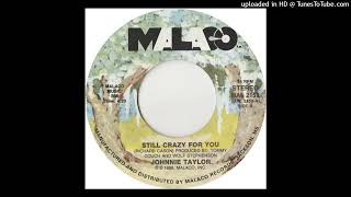 Johnnie Taylor - Still Crazy For You - 45 Rip