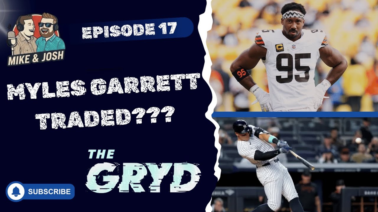 CAN MYLES GARRETT BE TRADED??? MLB OPENING DAY!! | MIKE & JOSH | Ep. 17