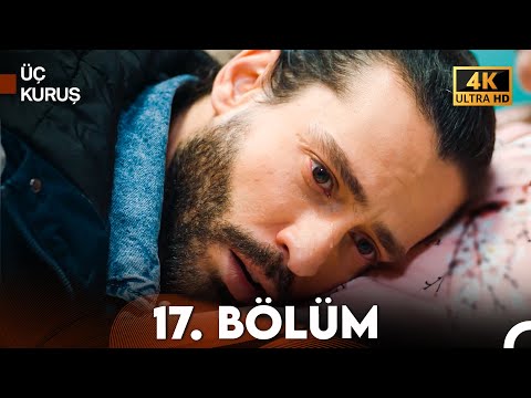 Üç Kuruş 17. Bölüm (4K)