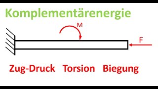 Formänderungsenergie & Komplementärenergie, Biegung, Torsion, Zug-Druck|Technische Mechanik