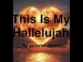 This Is My Hallelujah #music #shorts #religion
