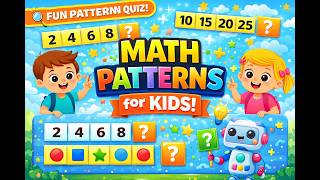 Math Patterns for Kids 🧠 | Fun Pattern Quiz Challenge!