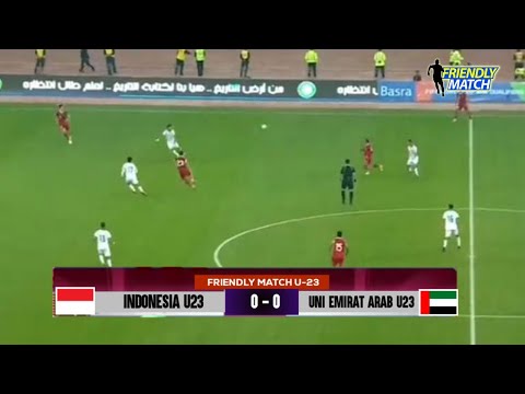 🔴LIVE • TIMNAS INDONESIA U23 VS UNI EMIRAT ARAB U23 - UJICOBA KEDUA JELANG PIALA ASIA U23 2024