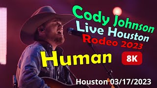 Human - Cody Johnson LIVE Houston 8K - 03/17/2023
