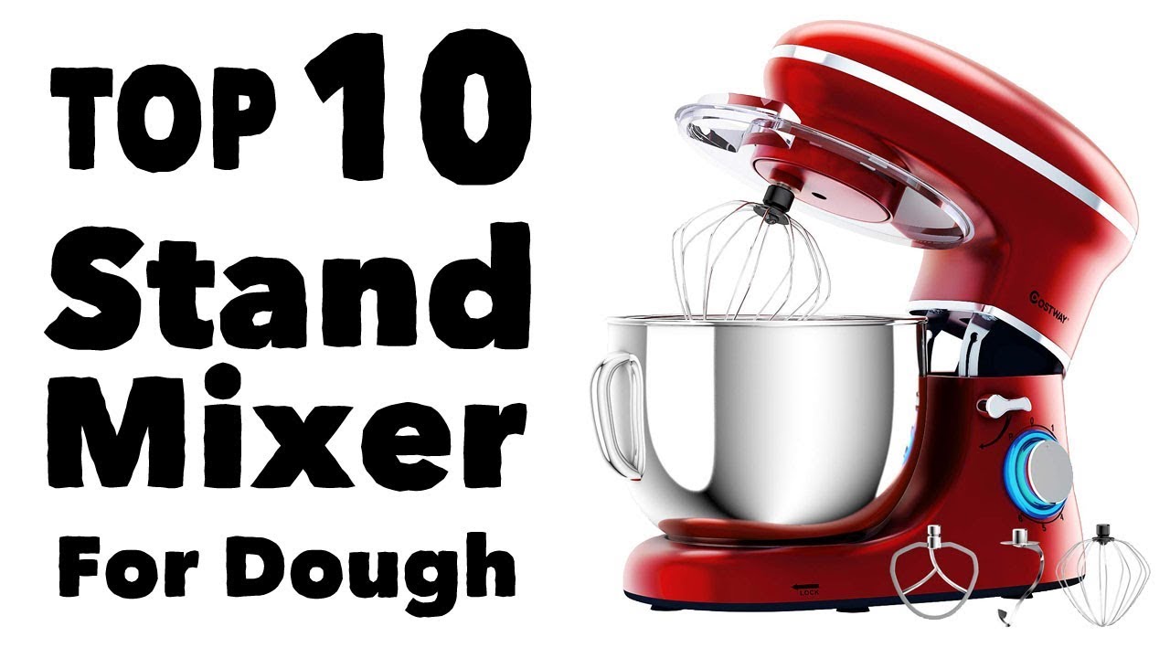Best 10 Stand Mixer For Dough For Baking Dough And Bread Dough Under 100 Youtube