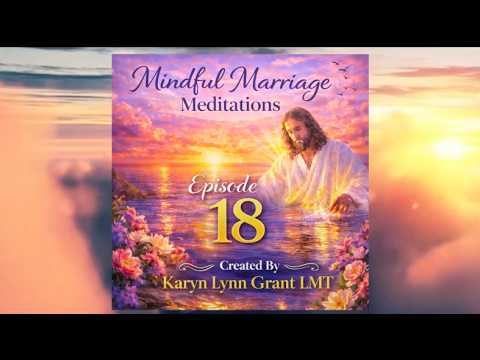 MINDFUL MARRIAGE MEDITATION #18